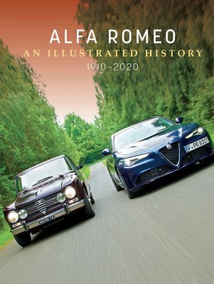 ALFA ROMEO - AN ILLUSTRATED HISTORY 1910-2020