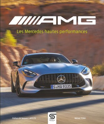 AMG - LES MERCEDES HAUTES PERFORMANCES