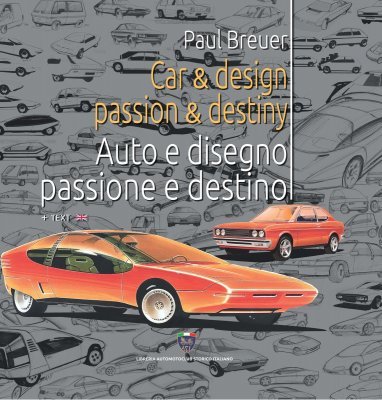 AUTO E DISEGNO, PASSIONE E DESTINO / CAR & DESIGN, PASSION & DESTINY