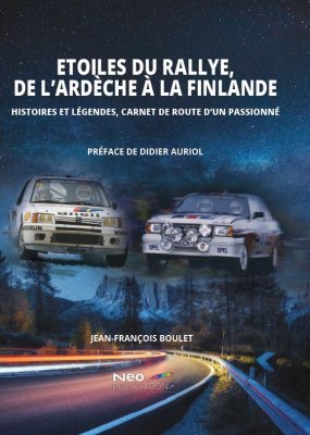 ETOILES DU RALLYE, DE L'ARDECHE A LA FINLANDE