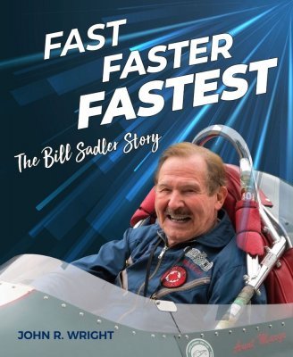 FAST FASTER FASTEST: THE BILL SADLER STORY