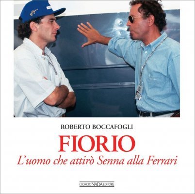 FIORIO L'UOMO CHE ATTIRO' SENNA ALLA FERRARI