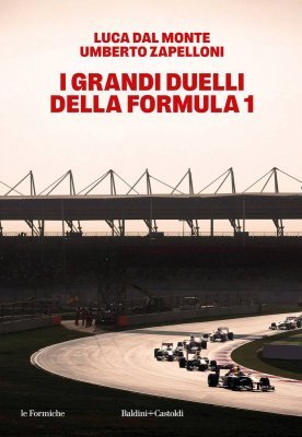 I GRANDI DUELLI DELLA FORMULA 1