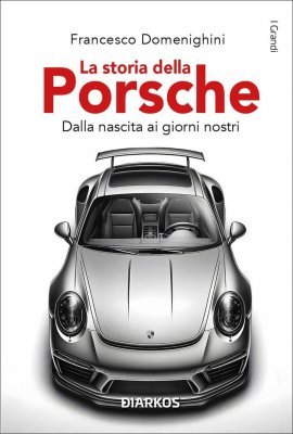 LA STORIA DELLA PORSCHE -  DALLA NASCITA AI GIORNI NOSTRI