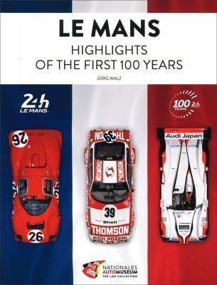 LE MANS - HIGHLIGHTS OF THE FIRST 100 YEARS