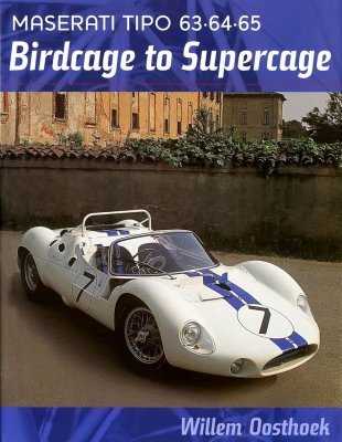 MASERATI TIPO 63 64 65 BIRDCAGE TO SUPERCAGE