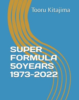 SUPER FORMULA 50 YEARS 1973-2022