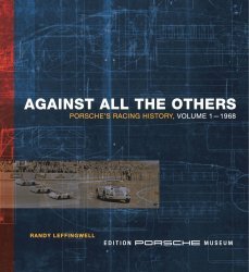 AGAINST ALL THE OTHERS: PORSCHE'S RACING HISTORY, VOLUME 1 - 1968