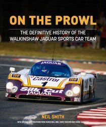 ON THE PROWL - THE DEFINITIVE HISTORY OF THE WALKINSHAW JAGUAR SPORTS CAR TEAM