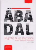 PACO ABADAL BIOGRAFIA DE UN SPORTSMAN (VOLUMEN 1)