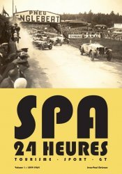 SPA 24 HEURES - VOLUME 1 : 1894-1964