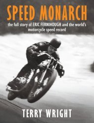 SPEED MONARCH - THE SHORT LIFE OF ERIC FERNIHOUGH AND THE WORLD'S MOTORCYCLE SPEED RECORD