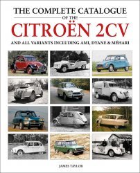 THE COMPLETE CATALOGUE OF THE CITROEN 2CV AND ALL VARIANTS INCLUDING AMI, DYANE & MEHARI