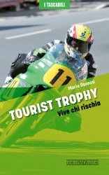 TOURIST TROPHY VIVE CHI RISCHIA - EDIZIONE "I TASCABILI"